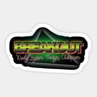 Breakout band Sticker